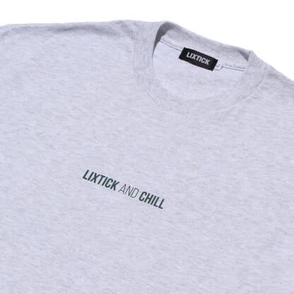 LIXTICK AND CHILL T-SHIRT